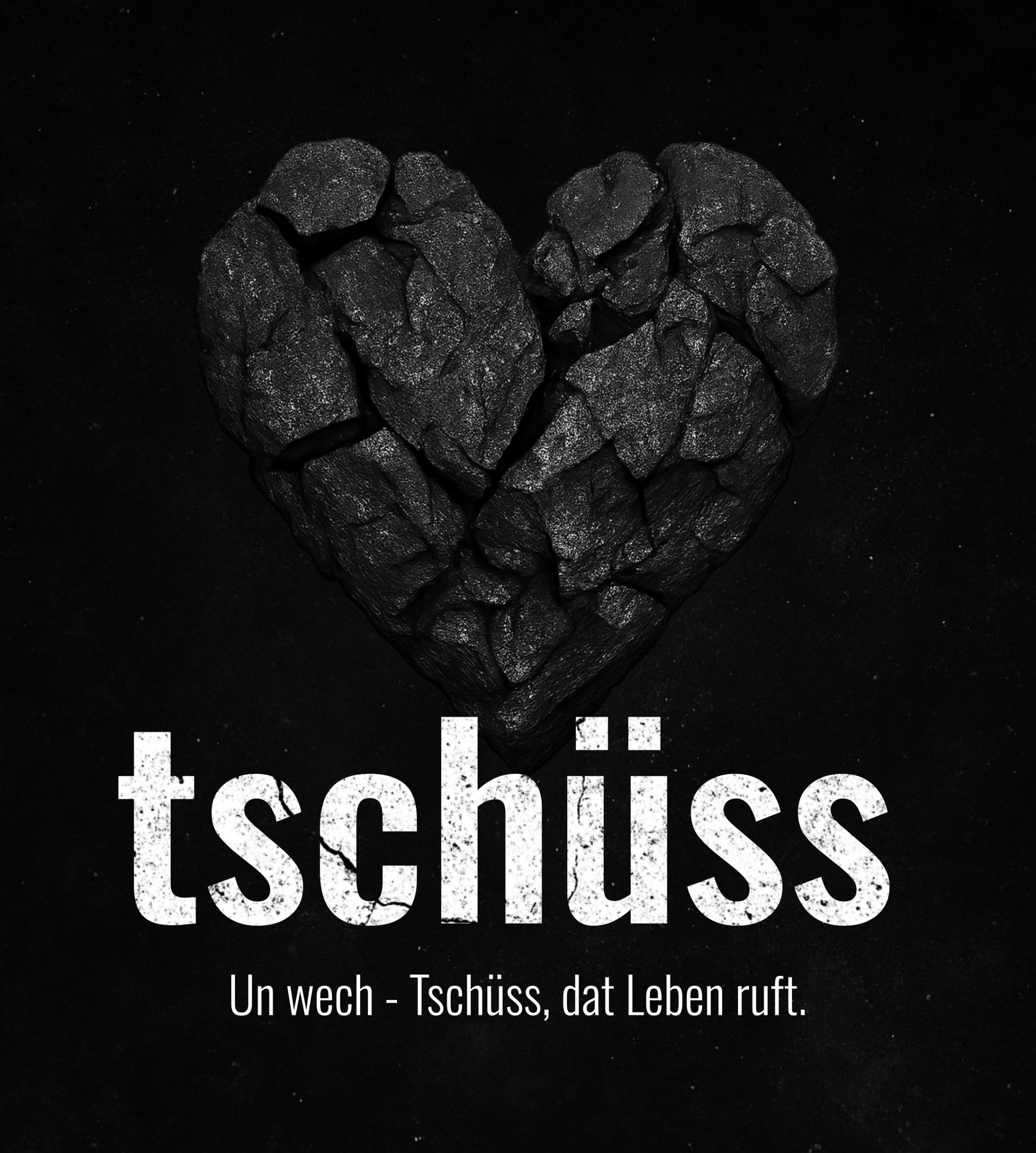 Un wech – Tschüss, dat Leben ruft.
